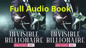 Full Audio Book of Invisible Billionaire Pocket FM