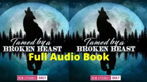 Tamed By a BROKEN BEAST Audio Book of Pocket FM