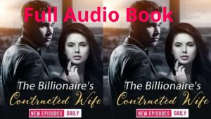 Full Audio Book of The Billionaire's Contracted Wife Pocket FM