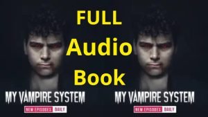 My Vampire System Audio Book of Pocket FM